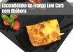 Receita escondidinho de frango low carb