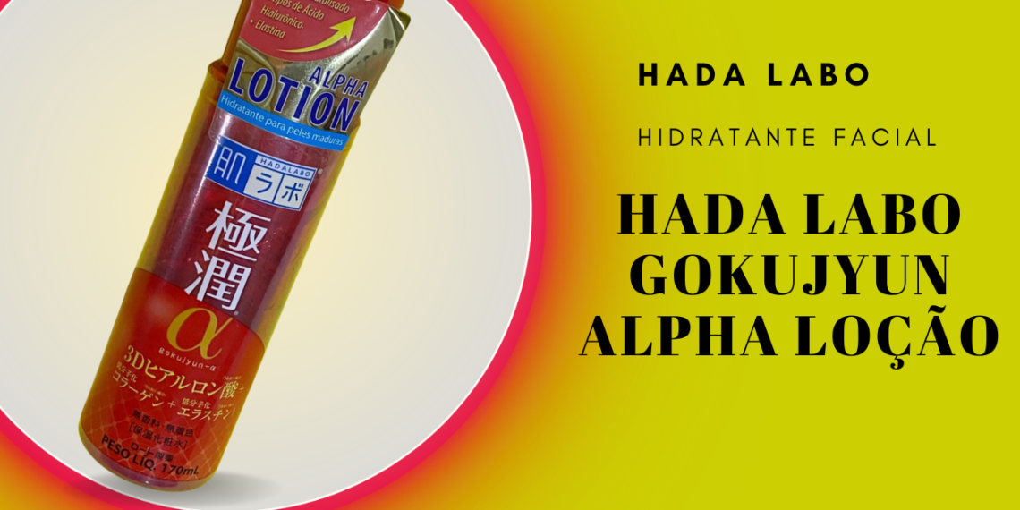 Resenha Hada Labo Gokujyun Alpha Loção: Hidratante Facial para Pele Madura 1 Hada Labo Gokujyun Alpha Loção